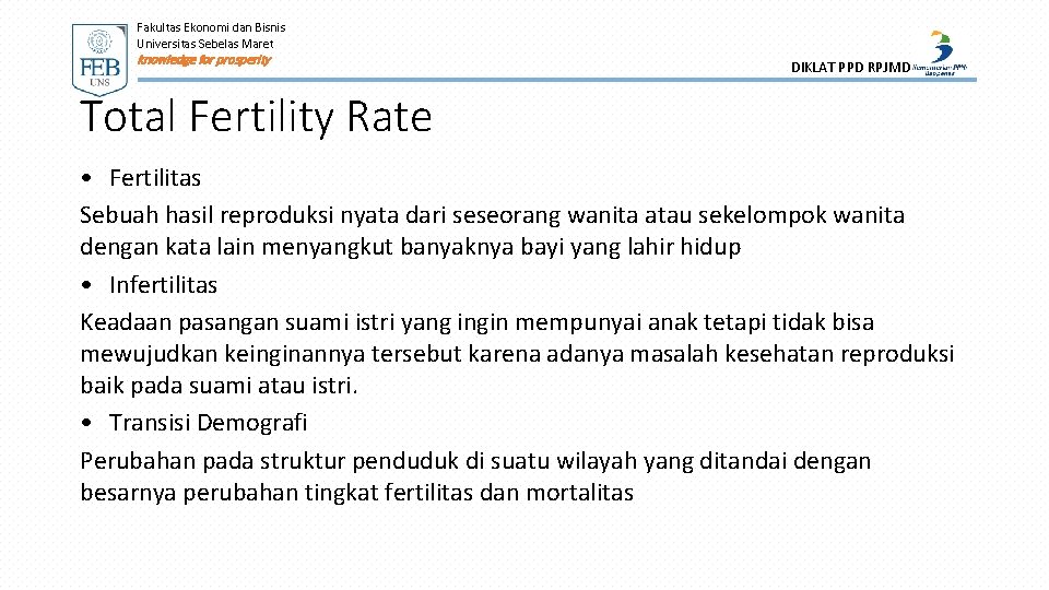 Fakultas Ekonomi dan Bisnis Universitas Sebelas Maret knowledge for prosperity DIKLAT PPD RPJMD Total