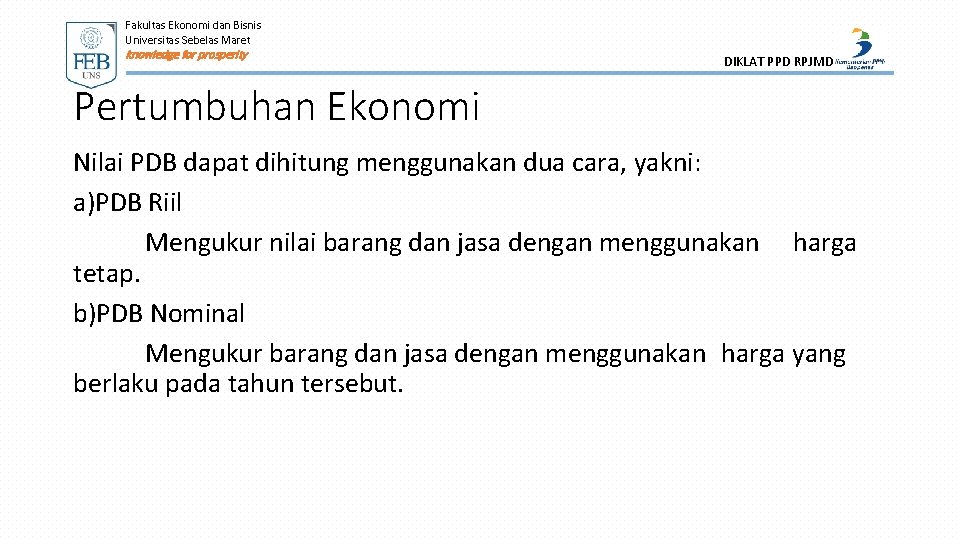 Fakultas Ekonomi dan Bisnis Universitas Sebelas Maret knowledge for prosperity DIKLAT PPD RPJMD Pertumbuhan