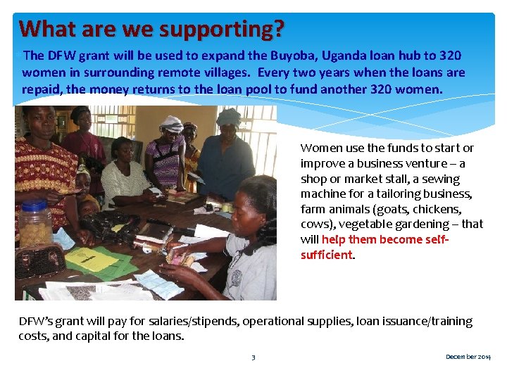 What are we supporting? The DFW grant will be used to expand the Buyoba,