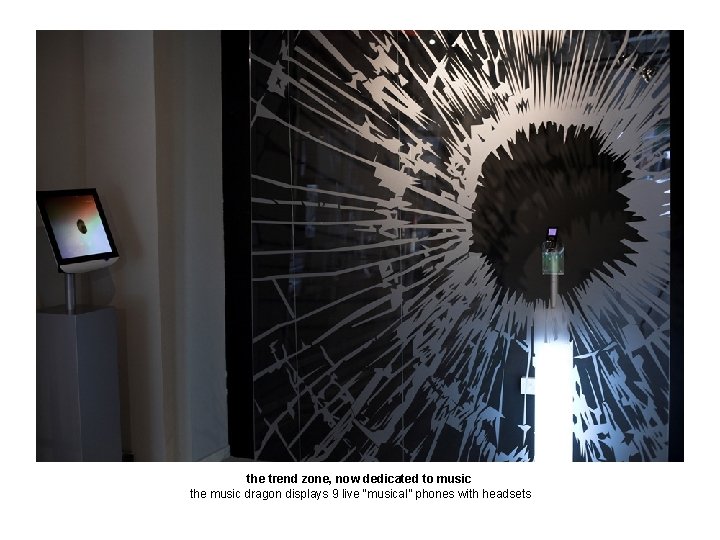 the trend zone, now dedicated to music the music dragon displays 9 live “musical”