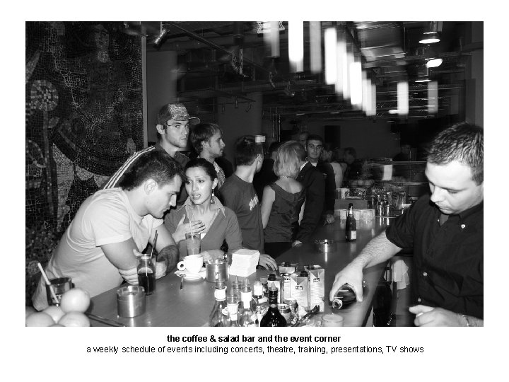 the coffee & salad bar and the event corner a weekly schedule of events