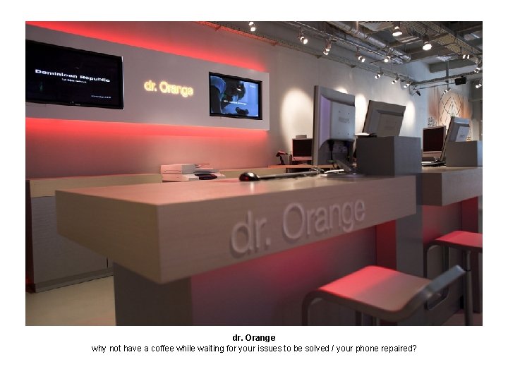 dr. Orange why not have a coffee while waiting for your issues to be