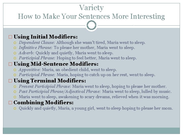 Variety How to Make Your Sentences More Interesting � Using Initial Modifiers: Dependent Clause: