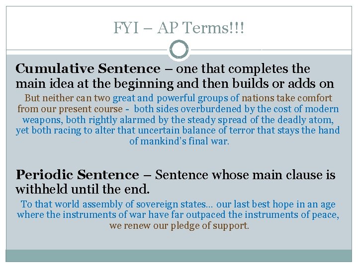 FYI – AP Terms!!! Cumulative Sentence – one that completes the main idea at