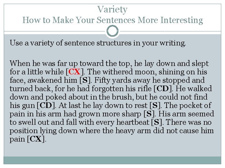 Variety How to Make Your Sentences More Interesting Use a variety of sentence structures