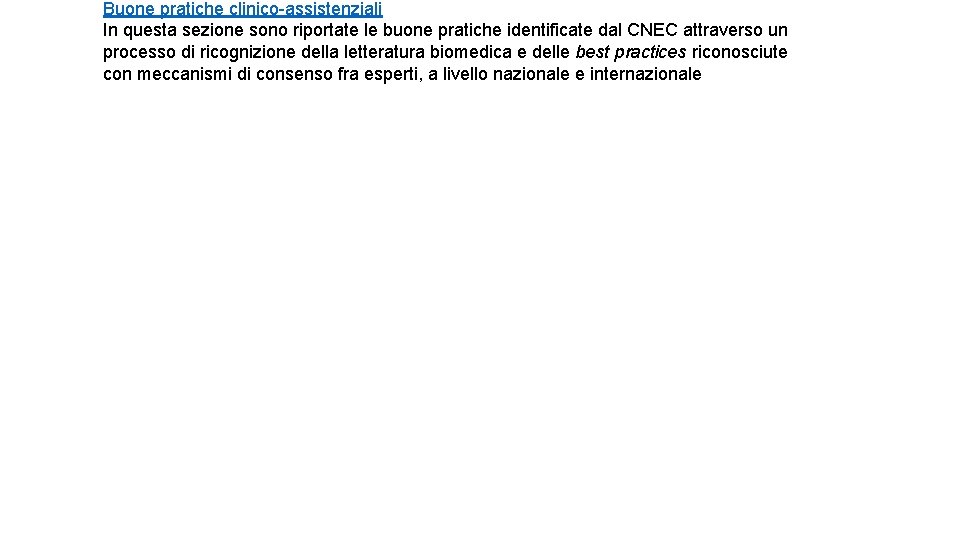 Buone pratiche clinico-assistenziali In questa sezione sono riportate le buone pratiche identificate dal CNEC