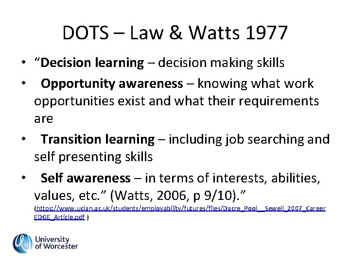 DOTS – Law & Watts 1977 • “Decision learning – decision making skills •