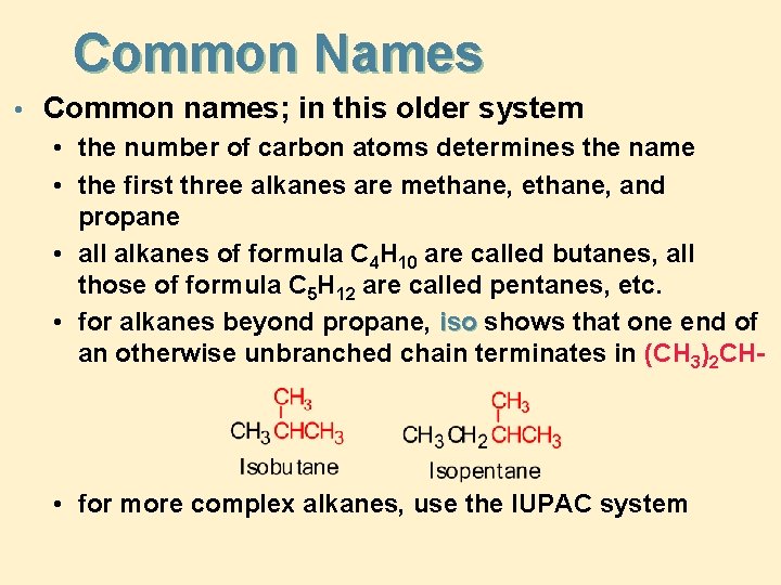 Common Names • Common names; in this older system • the number of carbon