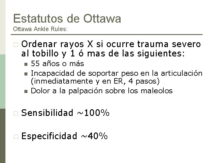 Estatutos de Ottawa Ankle Rules: p Ordenar rayos X si ocurre trauma severo al
