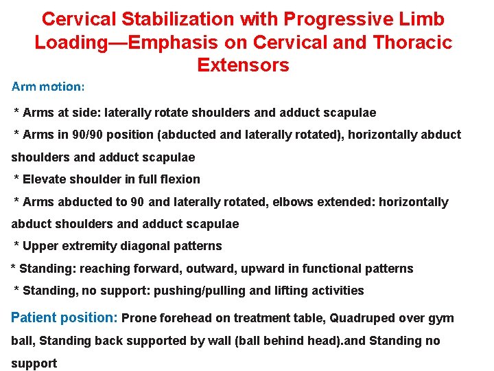 Cervical Stabilization with Progressive Limb Loading—Emphasis on Cervical and Thoracic Extensors Arm motion: *