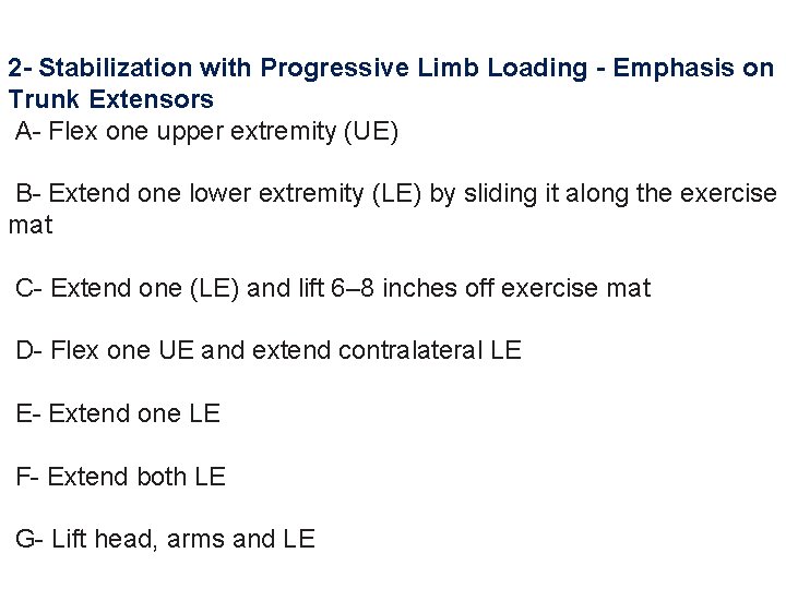 2 - Stabilization with Progressive Limb Loading - Emphasis on Trunk Extensors A- Flex