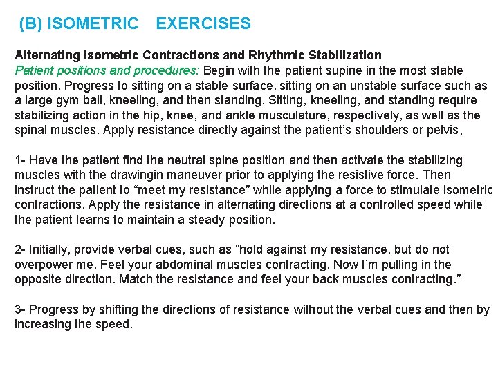 (B) ISOMETRIC EXERCISES Alternating Isometric Contractions and Rhythmic Stabilization Patient positions and procedures: Begin