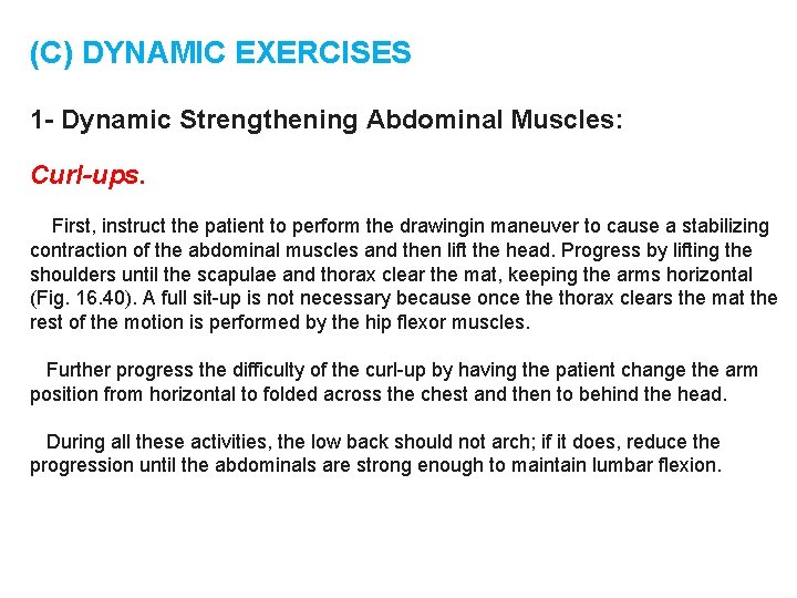 (C) DYNAMIC EXERCISES 1 - Dynamic Strengthening Abdominal Muscles: Curl-ups. First, instruct the patient