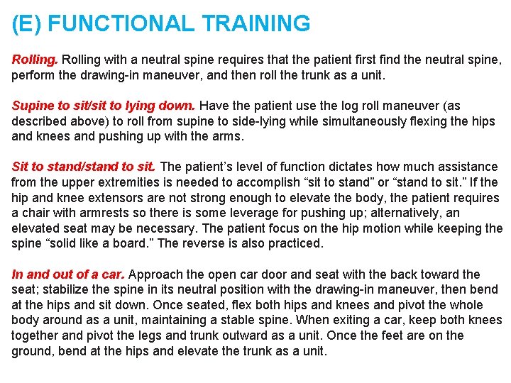 (E) FUNCTIONAL TRAINING Rolling with a neutral spine requires that the patient first find