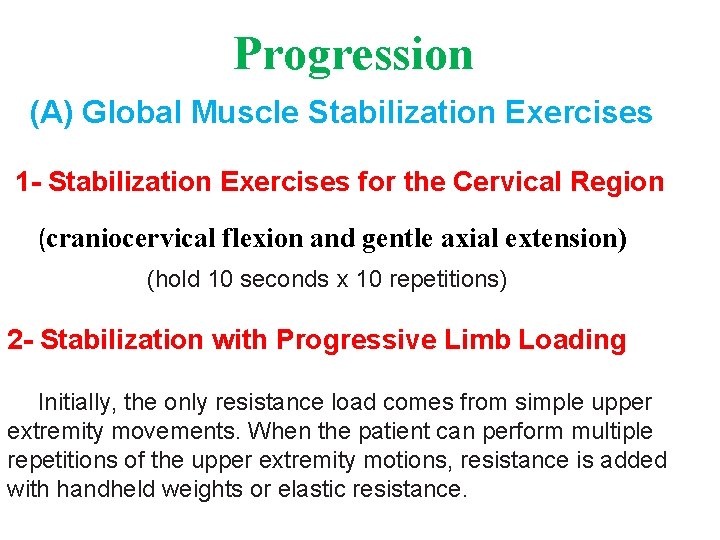 Progression (A) Global Muscle Stabilization Exercises 1 - Stabilization Exercises for the Cervical Region