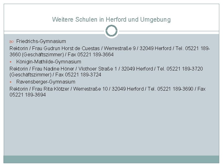 Weitere Schulen in Herford und Umgebung Friedrichs Gymnasium Rektorin / Frau Gudrun Horst de