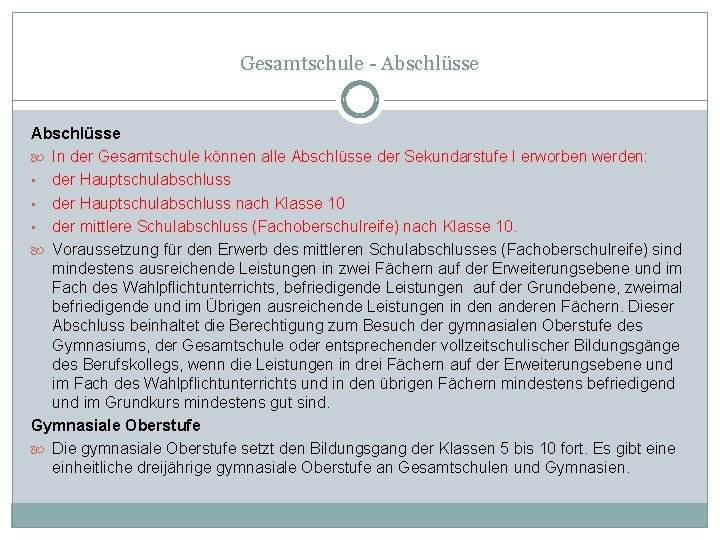 Gesamtschule - Abschlüsse In der Gesamtschule können alle Abschlüsse der Sekundarstufe I erworben werden: