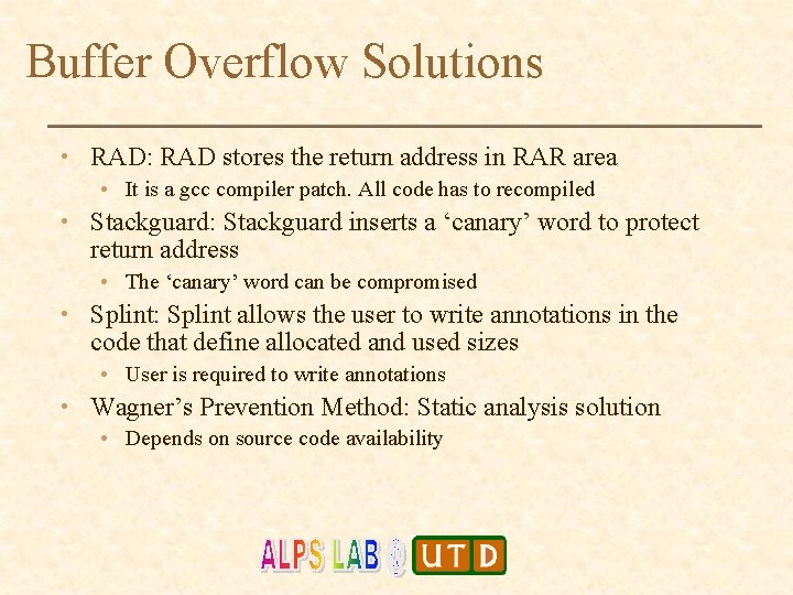 Buffer Overflow Solutions • RAD: RAD stores the return address in RAR area • Buffer Overflow Solutions • RAD: RAD stores the return address in RAR area •