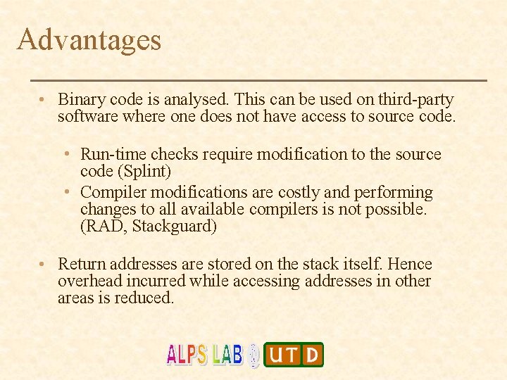 Advantages • Binary code is analysed. This can be used on third-party software where Advantages • Binary code is analysed. This can be used on third-party software where