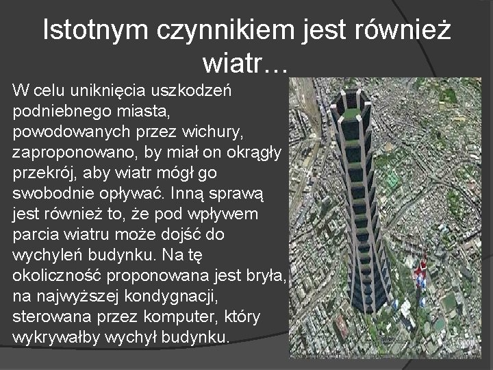 Istotnym czynnikiem jest również wiatr… W celu uniknięcia uszkodzeń podniebnego miasta, powodowanych przez wichury,