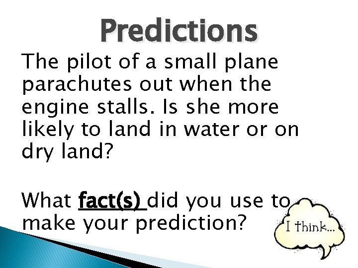 Predictions The pilot of a small plane parachutes out when the engine stalls. Is