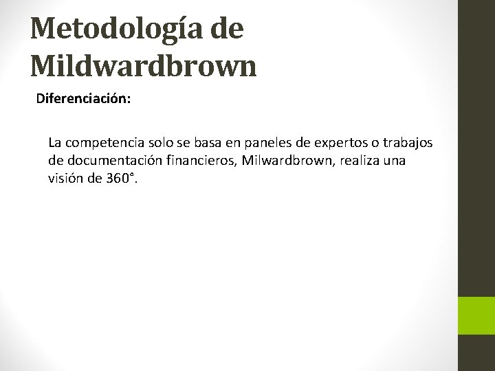 Metodología de Mildwardbrown Diferenciación: La competencia solo se basa en paneles de expertos o