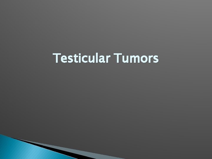 Testicular Tumors 