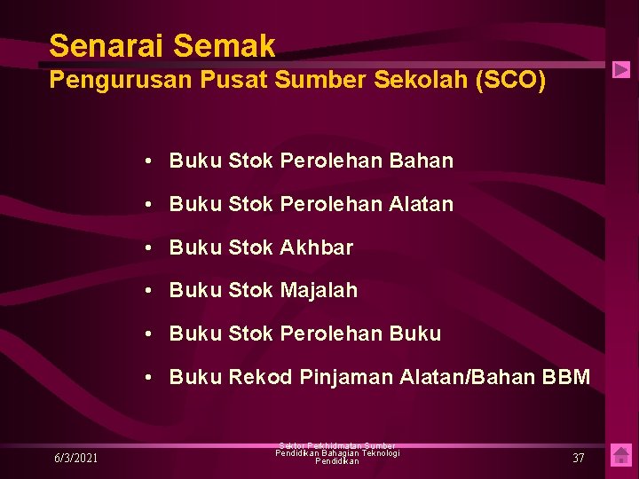 Senarai Semak Pengurusan Pusat Sumber Sekolah (SCO) • Buku Stok Perolehan Bahan • Buku