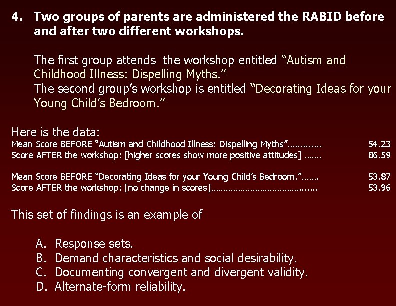4. Two groups of parents are administered the RABID before and after two different