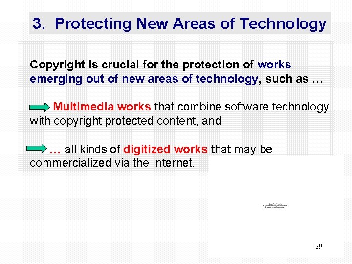 3. Protecting New Areas of Technology Copyright is crucial for the protection of works