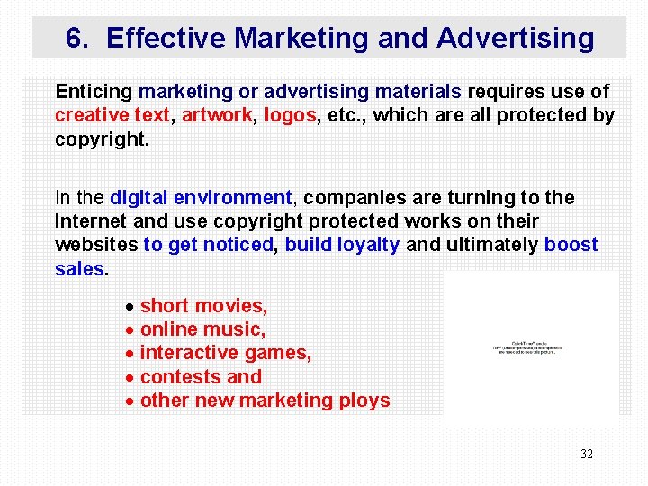 6. Effective Marketing and Advertising Enticing marketing or advertising materials requires use of creative