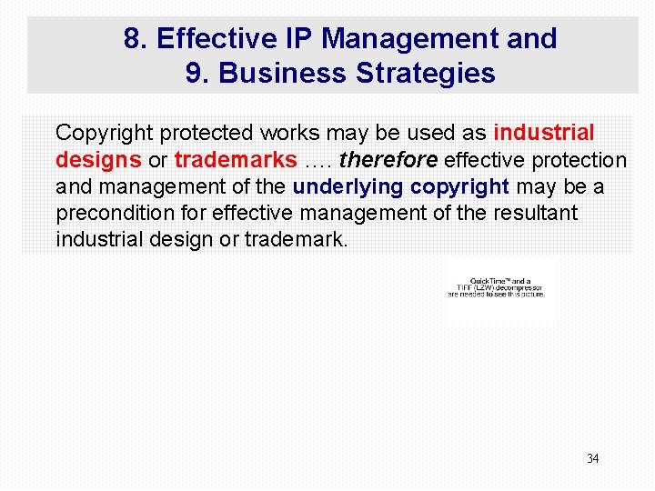 8. Effective IP Management and 9. Business Strategies Copyright protected works may be used