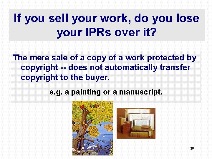 If you sell your work, do you lose your IPRs over it? The mere