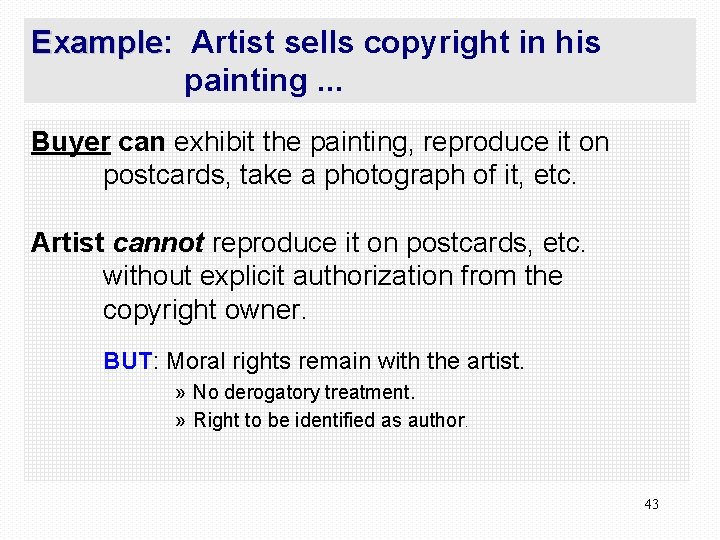 Example: Example Artist sells copyright in his painting. . . Buyer can exhibit the