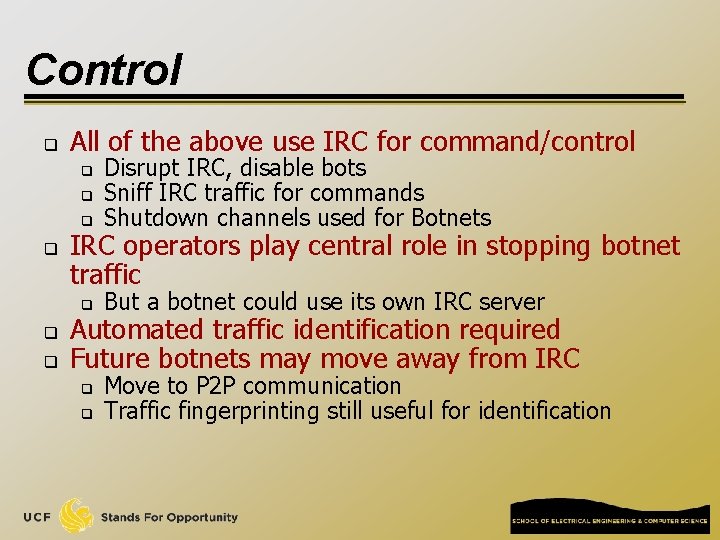 Control q All of the above use IRC for command/control q Disrupt IRC, disable