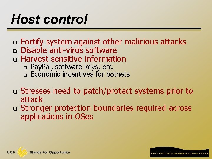 Host control q q q Fortify system against other malicious attacks Disable anti-virus software