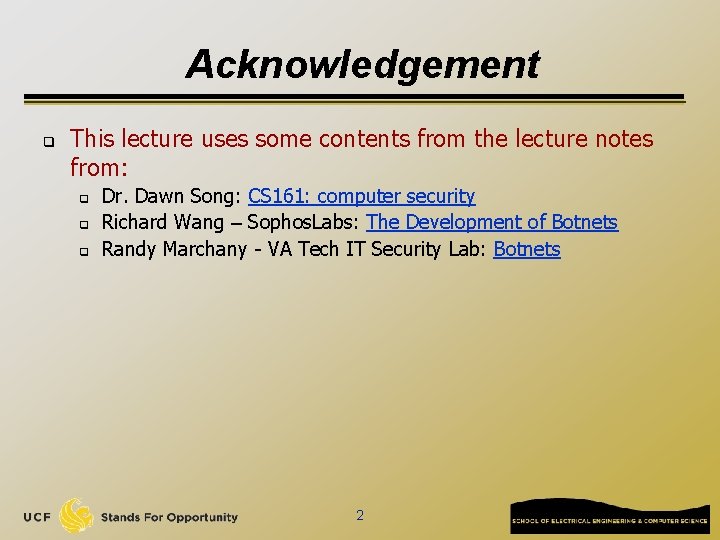 Acknowledgement q This lecture uses some contents from the lecture notes from: q q