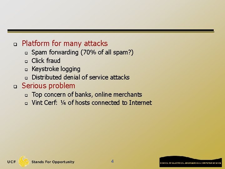 q Platform for many attacks q q q Spam forwarding (70% of all spam?