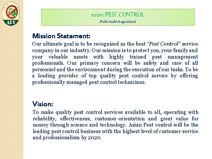 asian PEST CONTROL (Public health & agriculture) Mission Statement: Our ultimate goal is to