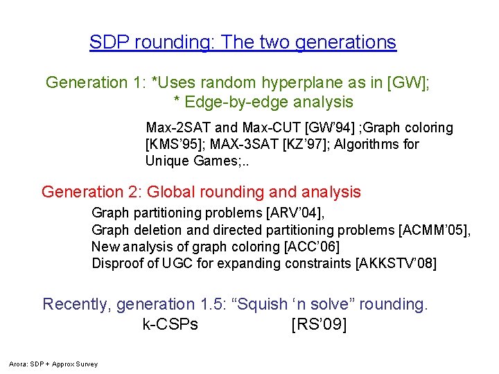 SDP rounding: The two generations Generation 1: *Uses random hyperplane as in [GW]; *