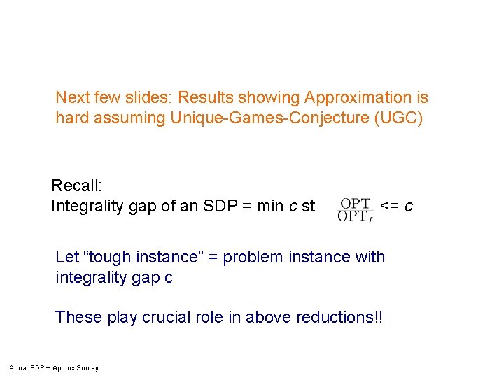 Next few slides: Results showing Approximation is hard assuming Unique-Games-Conjecture (UGC) Recall: Integrality gap
