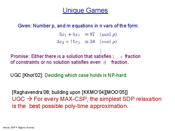 Unique Games Given: Number p, and m equations in n vars of the form: