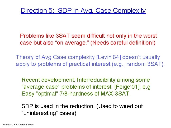 Direction 5: SDP in Avg. Case Complexity Problems like 3 SAT seem difficult not