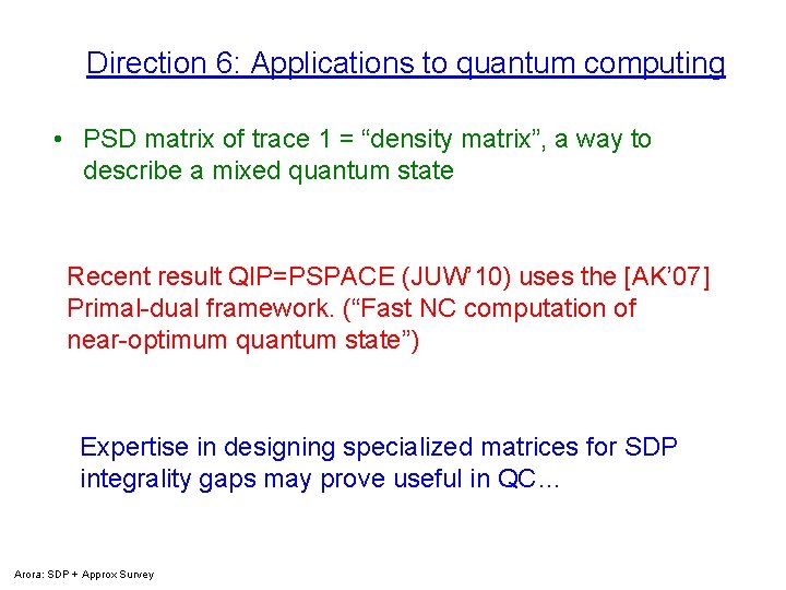Direction 6: Applications to quantum computing • PSD matrix of trace 1 = “density
