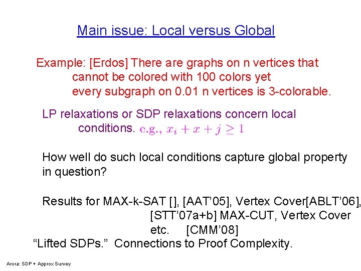 Main issue: Local versus Global Example: [Erdos] There are graphs on n vertices that