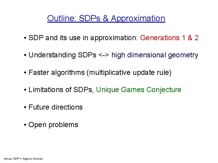 Outline: SDPs & Approximation • SDP and its use in approximation: Generations 1 &