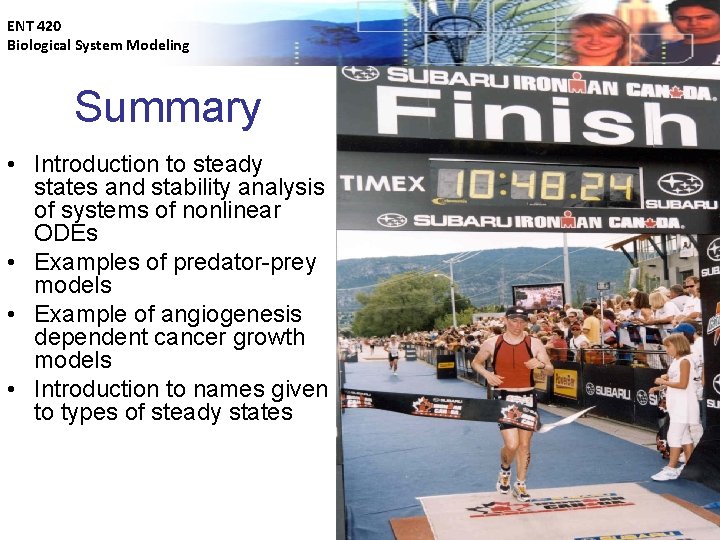ENT 420 Biological System Modeling Summary • Introduction to steady states and stability analysis