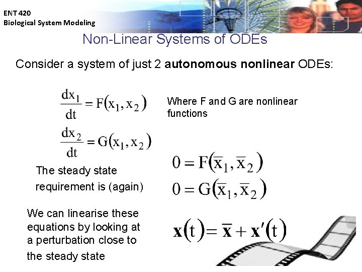 ENT 420 Biological System Modeling Non-Linear Systems of ODEs Consider a system of just