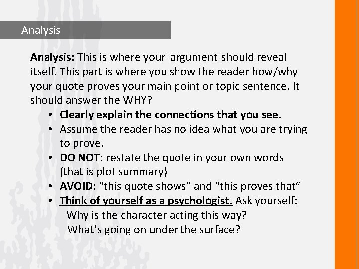 Analysis: This is where your argument should reveal itself. This part is where you