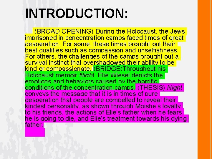 INTRODUCTION: (BROAD OPENING) During the Holocaust, the Jews imprisoned in concentration camps faced times
